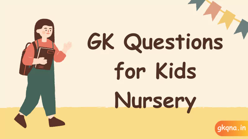 GK Questions for Kids Nursery