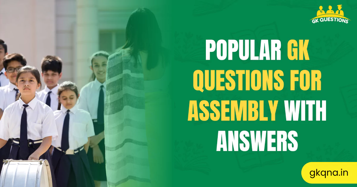 gk questions for assembly
