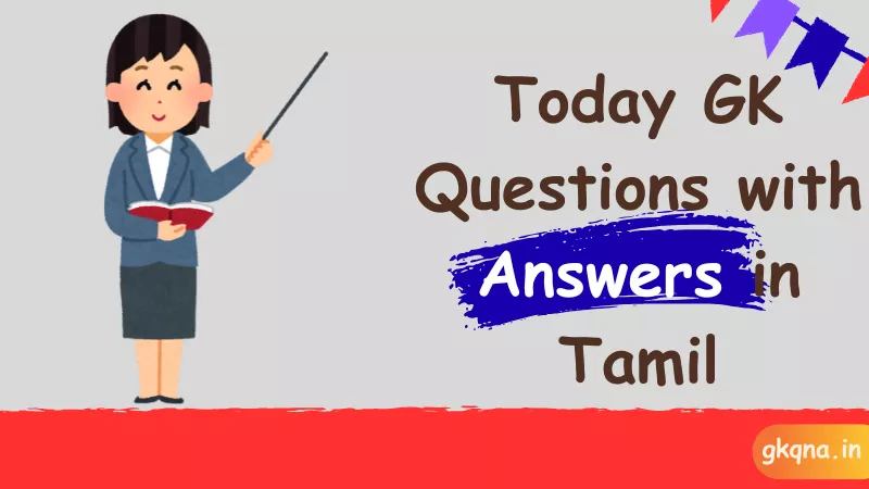 {230+} Best Today GK Questions with Answers for Students (2025) 6 today gk questions with answers in tamil