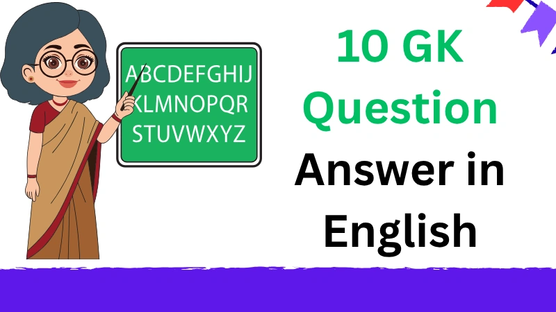 10 GK Question Answer in English