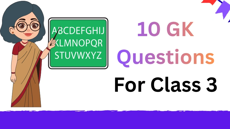 10 GK Questions For Class 3