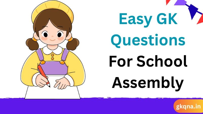 Easy GK Questions For School Assembly