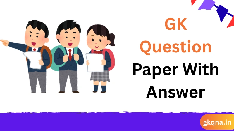 GK Question Paper With Answer