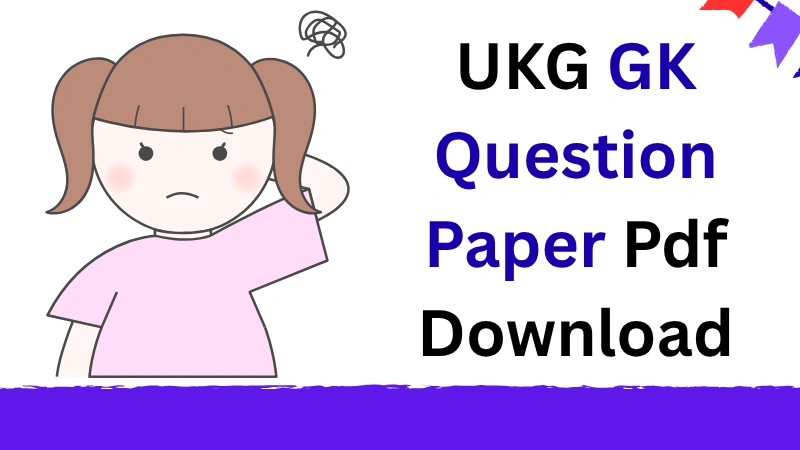 UKG GK Question Paper Pdf Download