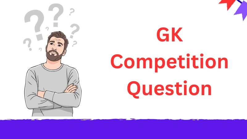 GK Competition Question
