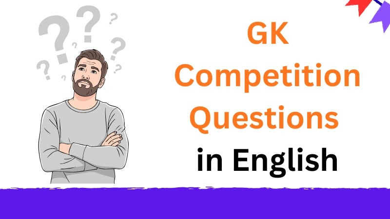 GK Competition Questions in English