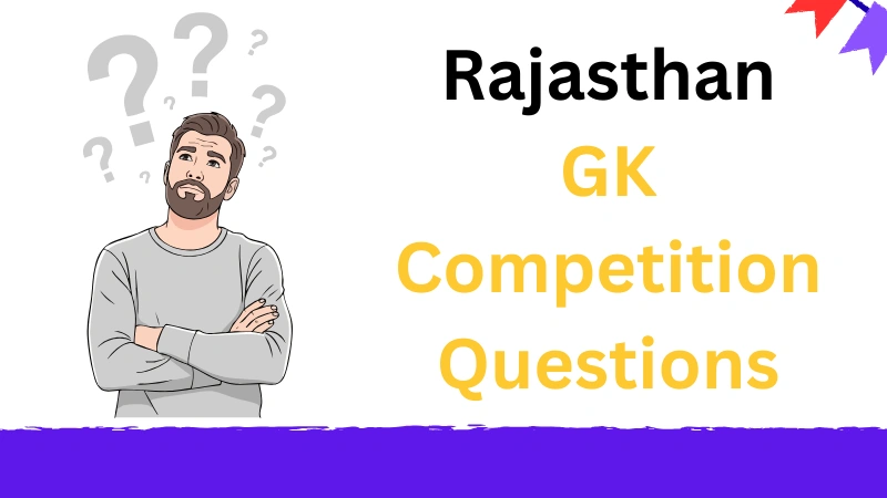 Rajasthan GK Competition Questions
